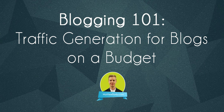 blogging101-traffic-generation-blogs-on-budget