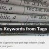 WordPress Plugin Auto-Generates Google News Meta Tag Keywords