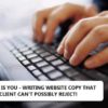 Tips For Writing Website Copy That The Client Can’t Possibly Reject