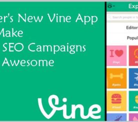 Twitter’s Vine App Will Make Social SEO Campaigns More Awesome