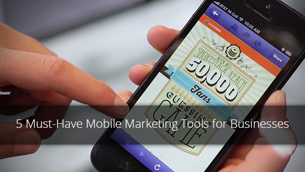 5 Must-Have Mobile Marketing Tools for Businesses