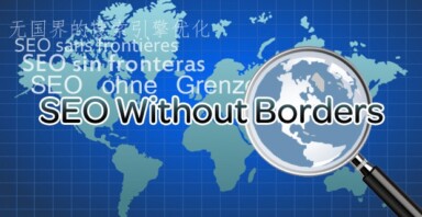 SEO Without Borders: A Guide to International SEO