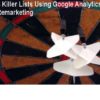 4 Killer Lists Using Google Analytics Remarketing