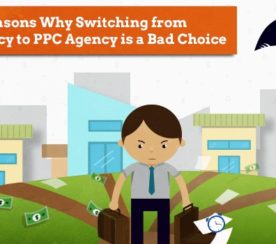5 Reasons Why PPC Advertisers Shouldn’t Switch from Agency to Agency