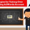 The 7-Step Process to Successfully Take Over Existing AdWords Accounts