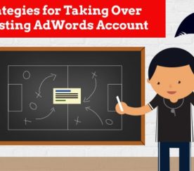 The 7-Step Process to Successfully Take Over Existing AdWords Accounts