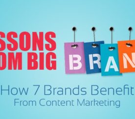Lessons From Big Brands: How 7 Brands Benefit From Content Marketing