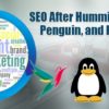 SEO After Hummingbird, Penguin, & Panda: How Link Building & Content Marketing Are Really Changing