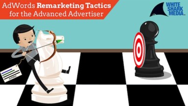 Effective AdWords Remarketing Tactics for The Advanced Advertiser