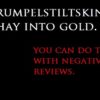Become Your Own Rumpelstiltskin: Spinnin’ Crappy Online Reviews Into a Better Business
