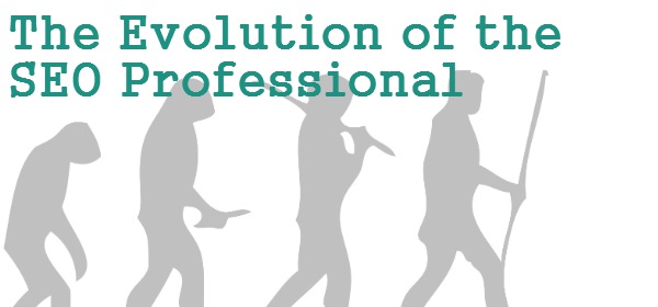 The Evolution of the SEO Professional