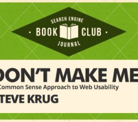 4 ‘Don’ts’ From My Favorite UX Book, “Don’t Make Me Think” [SEJ BOOK CLUB]
