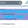 #HOWTO: Use Twitter Search Like a Pro