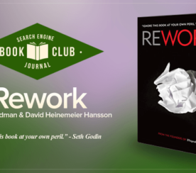 Productivity, Time Management, and Finding Inspiration in ‘Rework’ #SEJBookClub