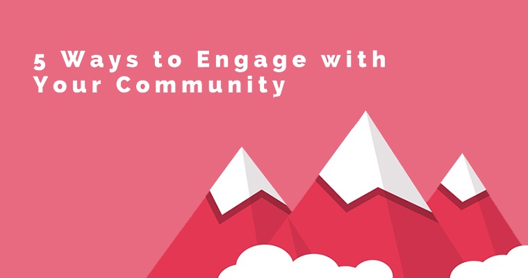 5 Ways to Engage with Your Community
