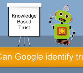 Google’s Knowledge Based Trust: 5 Facts You Should Know