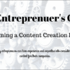 The Busy Entrepreneur’s Guide to Becoming a Content Creation Machine