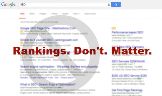 Search engine rankings don't matter