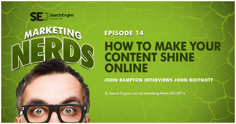 How to Make Your Content Shine Online with John Boitnott #MarketingNerds Podcast