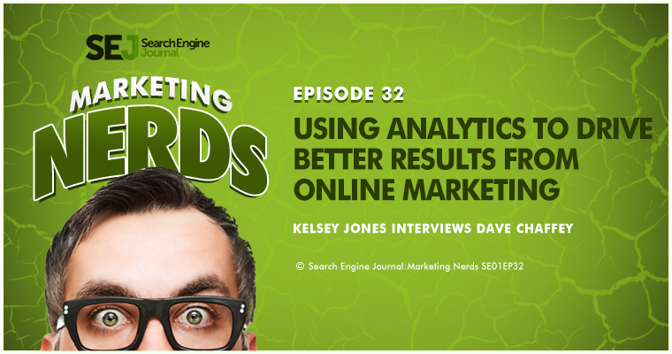 New #MarketingNerds Podcast: Using Analytics to Drive Better Results From Online Marketing
