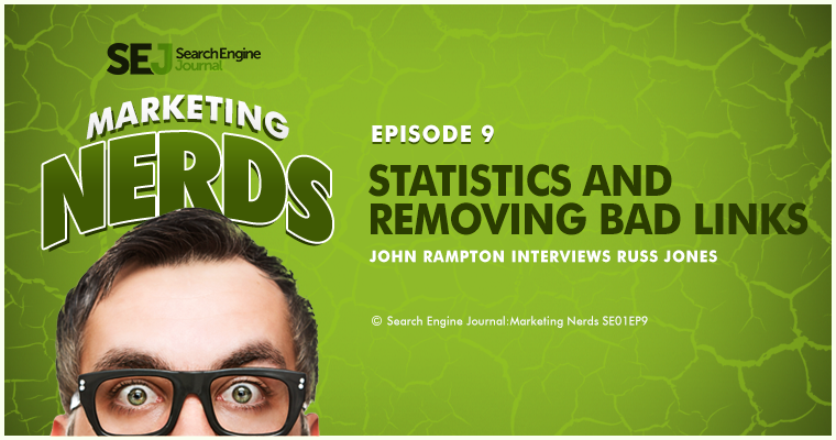 New #MarketingNerds Podcast: Statistics and Removing Bad Links with Russ Jones