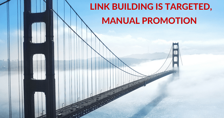 Link Building Requires a Targeted, Manual Promotion