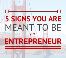 5 Signs You are Meant to be an Entrepreneur