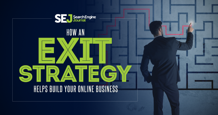 How an Exit Strategy Helps Build Your Online Business