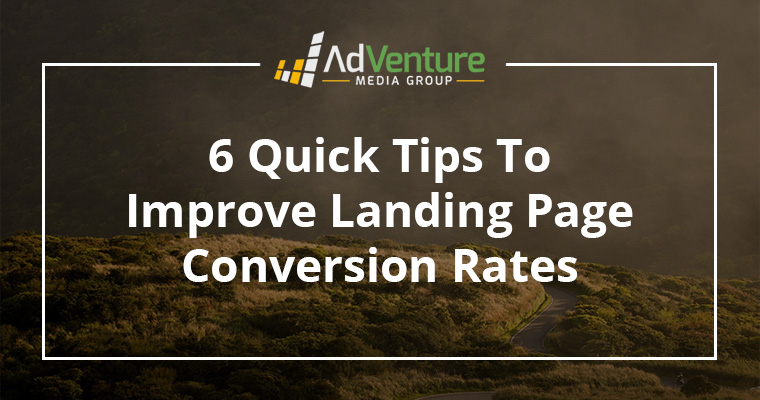 6 Quick Tips to Improve Landing Page Conversion Rates