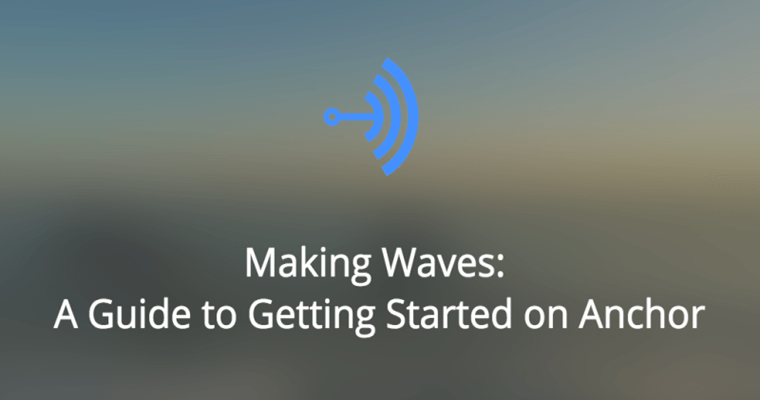 Getting Started With Social Audio on Anchor