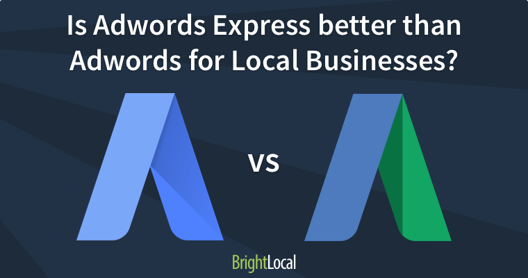 Is Adwords Express Better Than Adwords for Local Businesses?