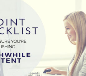 A 15-Point Checklist to Make Sure You’re Publishing Worthwhile Content