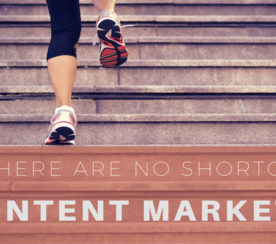 Why There are No Shortcuts to Content Marketing