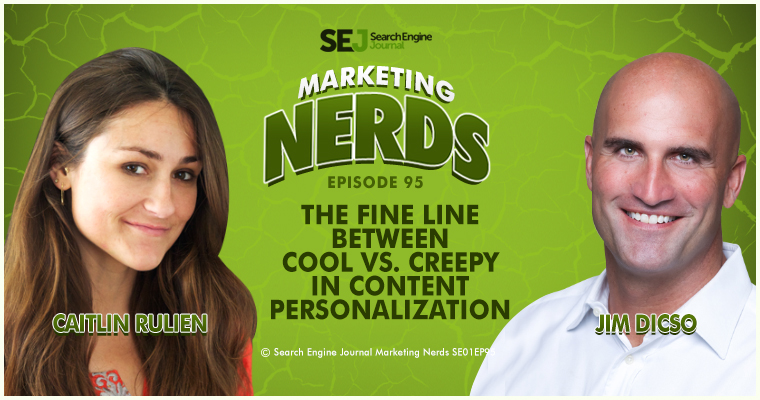 Jim Dicso on The Fine Line Between Cool vs. Creepy Content Personalization