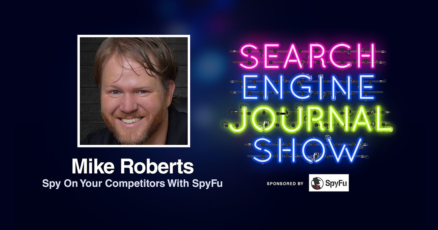 SpyFu CEO Mike Roberts on How to Spy on Your Competitors