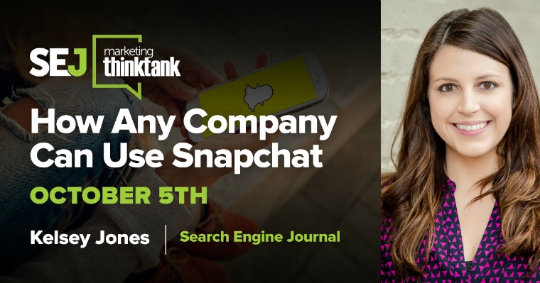 #SEJThinkTank Recap: How to Use Snapchat for Any Brand