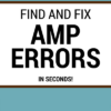 Find and Fix Errors in AMP Markup Code With Google’s New Testing Tool