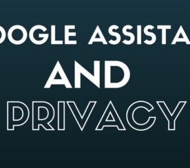 Google Assistant is No Help When it Comes to Protecting Personal Data