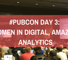 #Pubcon Day 3: Women in Digital, Amazon, Analytics