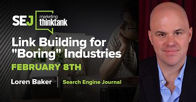 Link Building for “Boring” Industries [Webinar Recap]