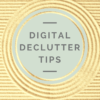8 Awesome Ways to Declutter Your Digital Marketing Life