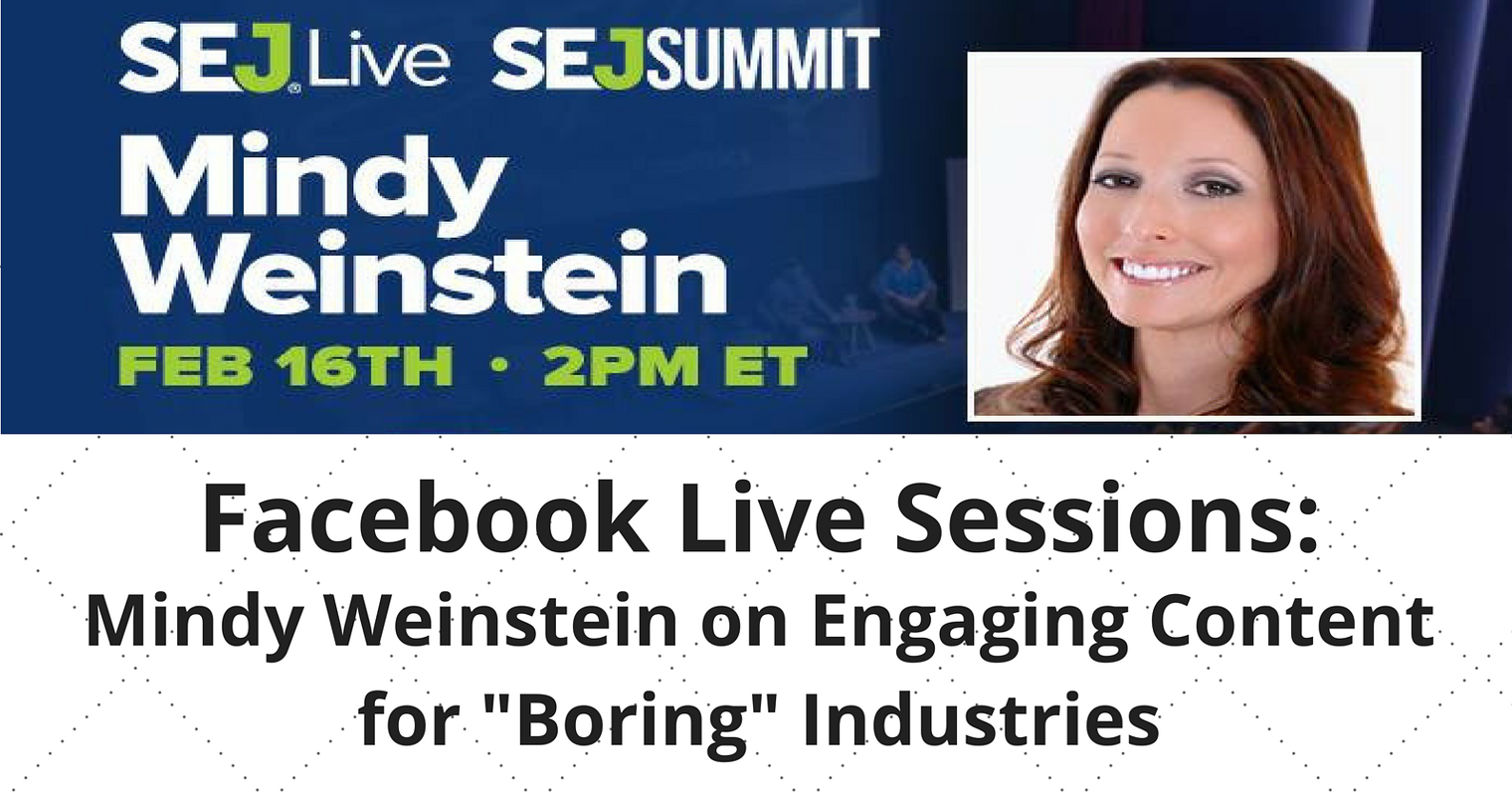 SEJ Live: Mindy Weinstein on Engaging Content for “Boring” Industries