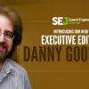 Meet the New Executive Editor of SEJ: Danny Goodwin