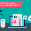 How to Choose the Best Landing Page for E-commerce PPC Campaigns