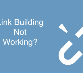7 Reasons Why Your Broken Link Building Campaign Isn’t Working