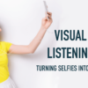 Visual Listening: How to Turn Selfies Into Sales