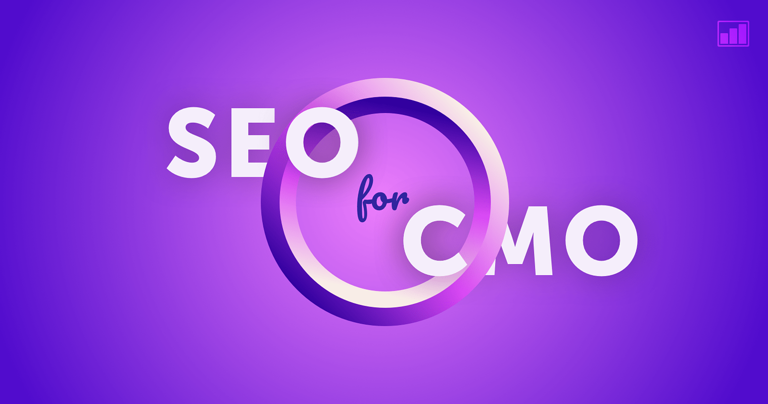 SEO for the CMO: How to Evaluate SEO Performance