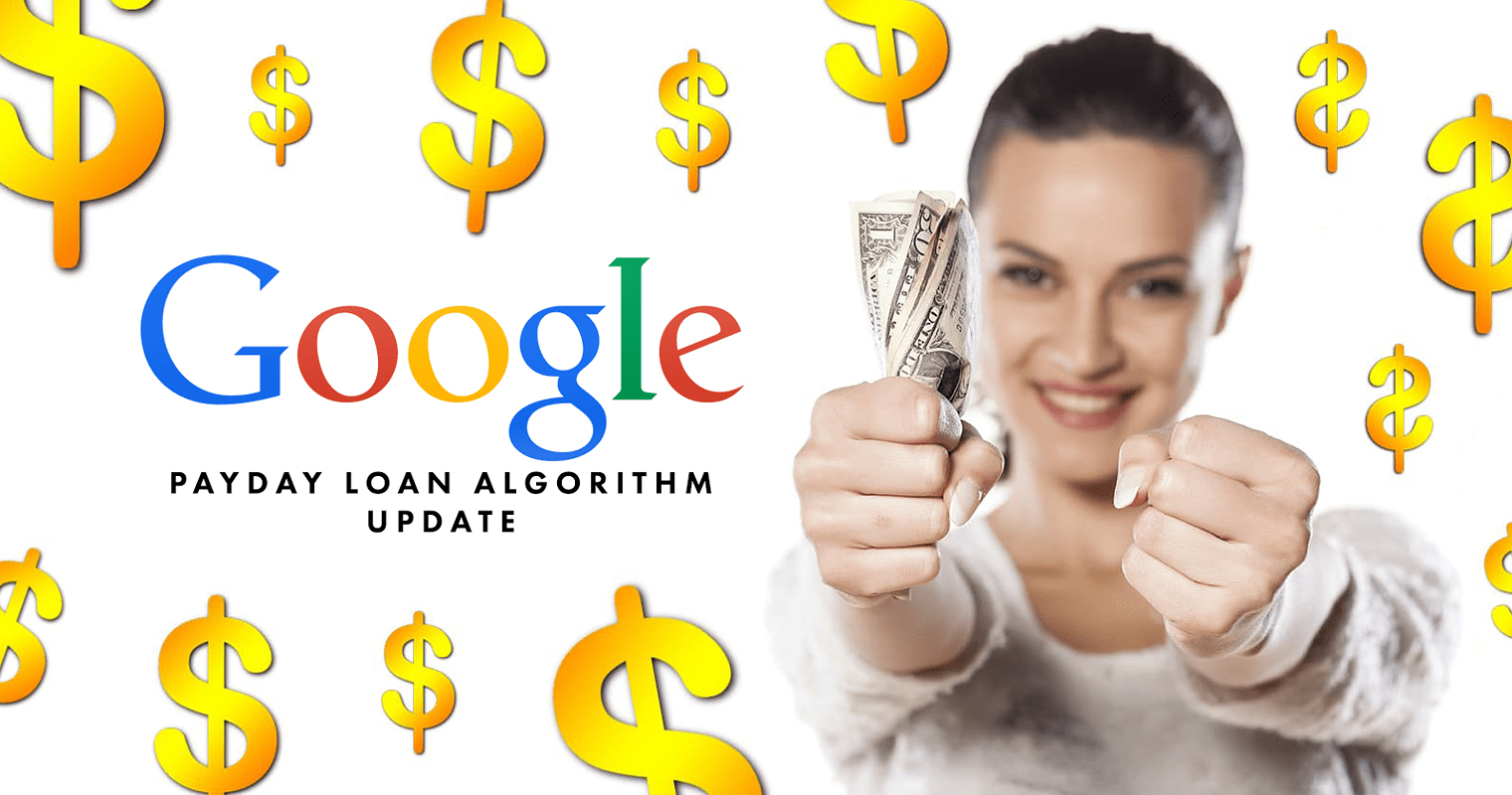 What You Need to Know About the Google Payday Loan Algorithm Update