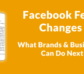 Facebook Feed Changes – What Businesses Can Do Next