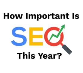 How Important Is SEO in 2018? 4 Trends That Suggest Big Changes
